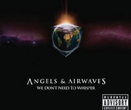 We Don't Need To Whisper by Angels & Airwaves