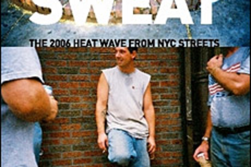 Apple Sweat: The 2006 Heat Wave from NYC Streets Apple Sweat: The 2006 Heat Wave from NYC Streets