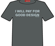 I Will Pay For Good Design T-Shirt