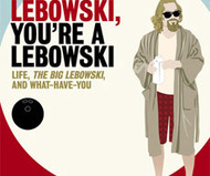I'm a Lebowski, You're a Lebowski