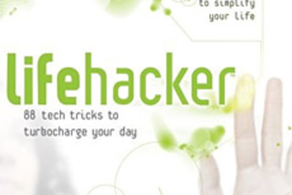 Lifehacker: 88 Tech Tricks to Turbocharge Your Day Lifehacker: 88 Tech Tricks to Turbocharge Your Day