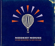 We Were Dead Before The Ship Even Sank by Modest Mouse