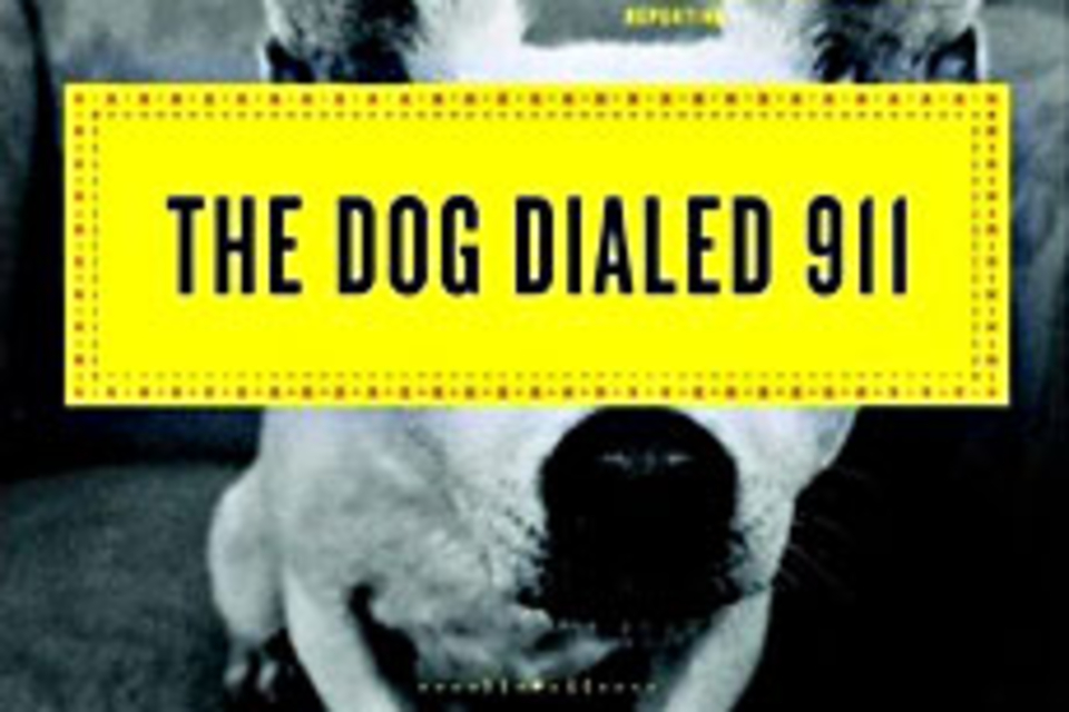 The Dog Dialed 911: Lists from The Smoking Gun The Dog Dialed 911: Lists from The Smoking Gun