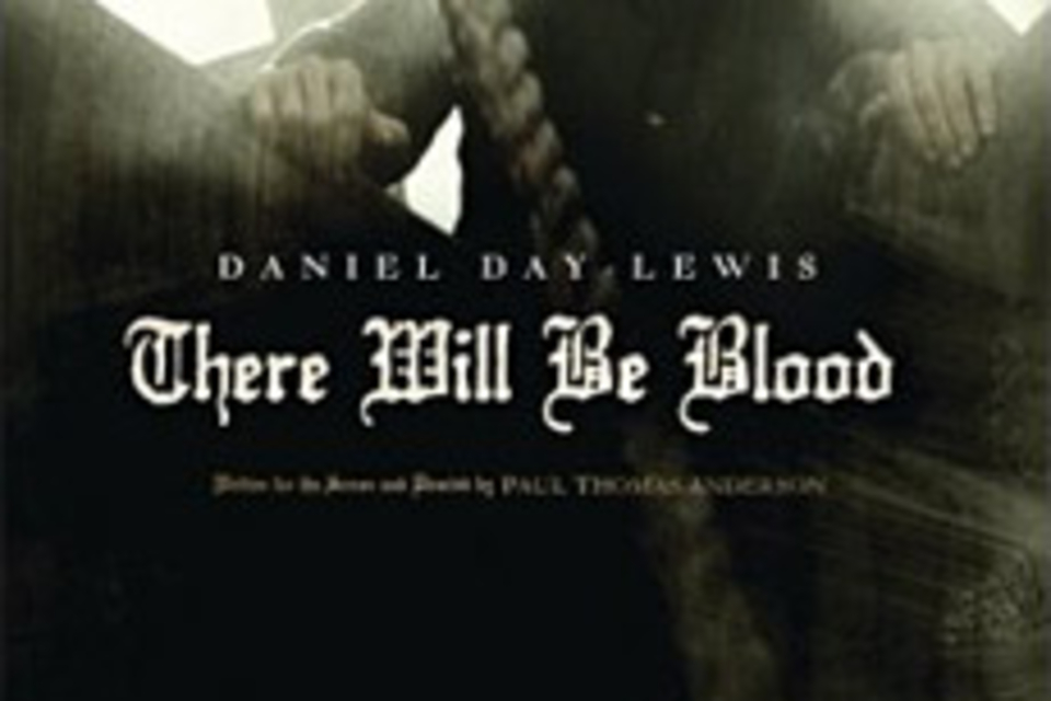 There Will Be Blood There Will Be Blood