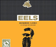 Hombre Lobo: 12 Songs of Desire by Eels