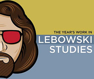 The Year's Work in Lebowski Studies