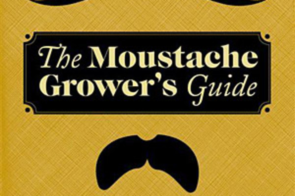 The Moustache Grower's Guide The Moustache Grower's Guide