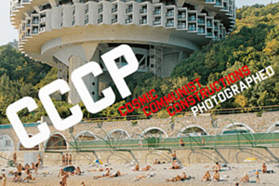 Cosmic Communist Constructions Photographed Cosmic Communist Constructions Photographed