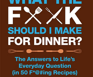 What the F*ck Should I Make for Dinner?