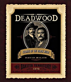 Deadwood: Stories of the Black Hills by David Milch