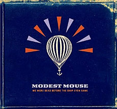 We Were Dead Before The Ship Even Sank by Modest Mouse