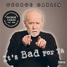 It’s Bad for Ya by George Carlin