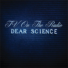 Dear Science by TV on the Radio