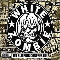 White Zombie - Let Sleeping Corpses Lie