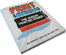 Print Liberation: The Screen Printing Primer
