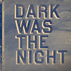 Dark Was the Night