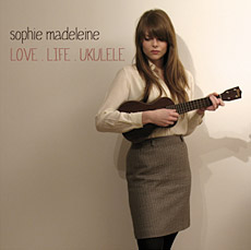 Love.Life.Ukulele by Sophie Madeleine