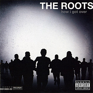 How I Got Over by The Roots