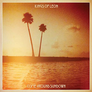 Come Around Sundown by Kings of Leon