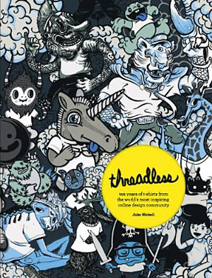 Threadless: Ten Years of T-shirts