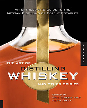 The Art of Distilling Whiskey & Other Spirits
