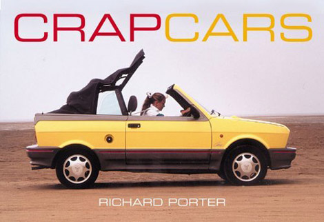 Crap Cars Richard Porter's masterwork Crap Cars Richard Porter