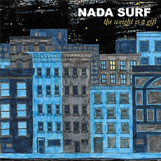 The Weight Is a Gift by Nada Surf