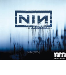 With Teeth by Nine Inch Nails
