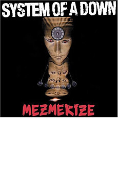 Mezmerize by System Of A Down