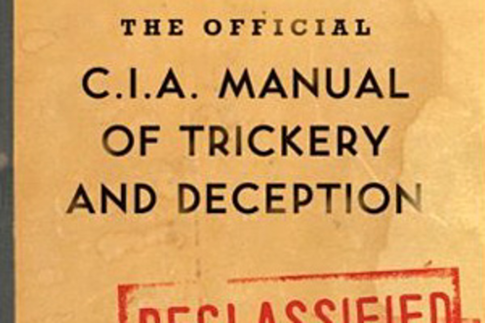 The Official CIA Manual of Trickery and Deception
