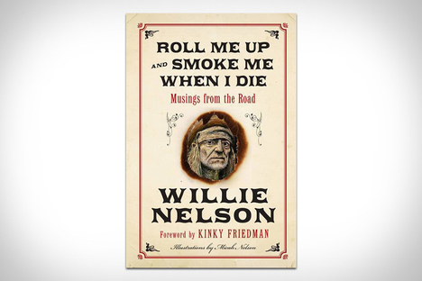 Roll Me Up and Smoke Me When I Die Roll Me Up and Smoke Me When I Die