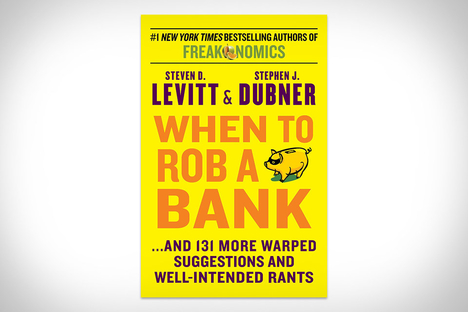 When To Rob A Bank When To Rob A Bank