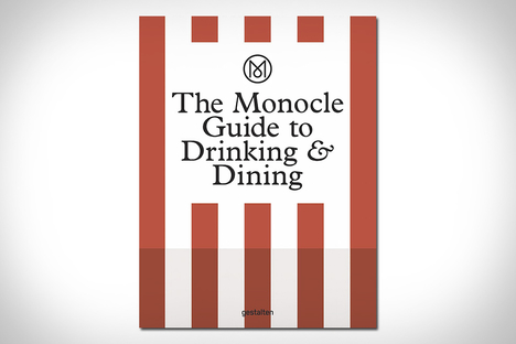 The Monocle Guide To Drinking And Dining The Monocle Guide To Drinking And Dining