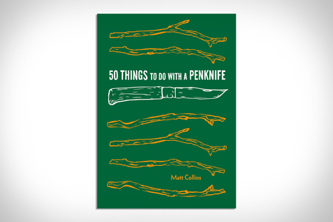 50 Things to Do with a Penknife 50 Things to Do with a Penknife