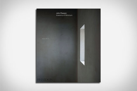 John Pawson: Anatomy of Minimum John Pawson: Anatomy of Minimum