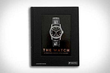The Watch: A Twentieth-Century Style History The Watch: A Twentieth-Century Style History