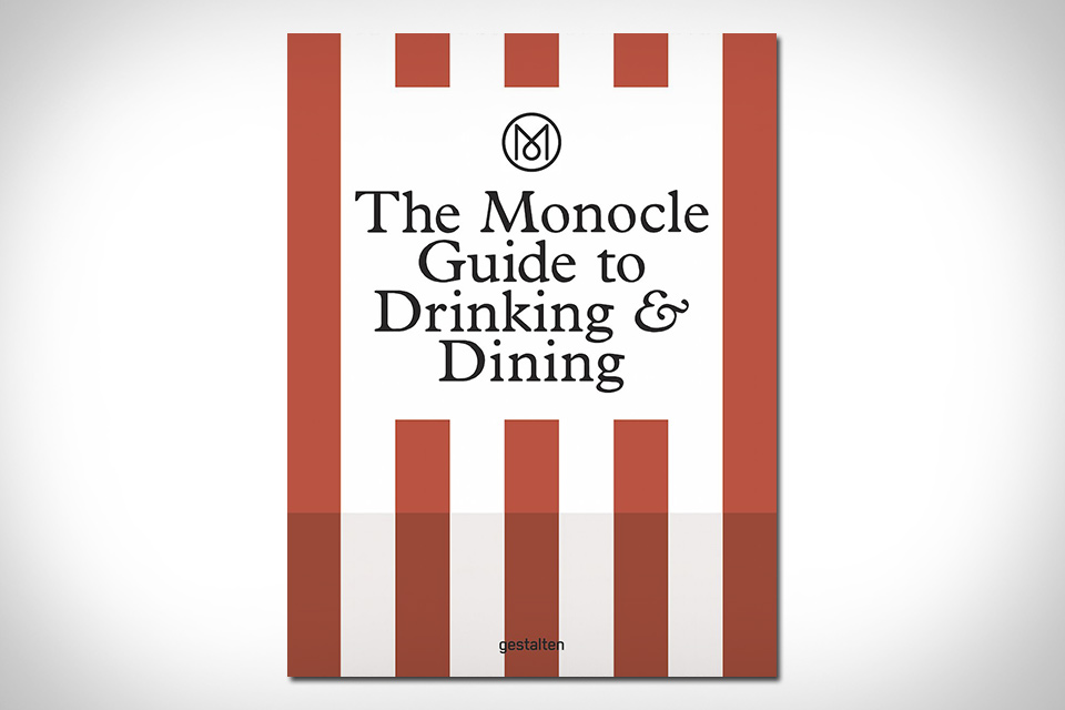 The Monocle Guide To Drinking And Dining